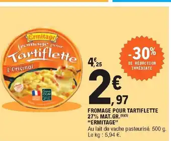 E.Leclerc Fromage Pour Tartiflette offre