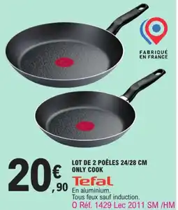 E.Leclerc TEFAL Lot de 2 poêles 24/28 cm only cook offre