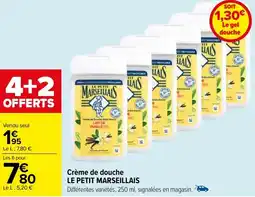 Carrefour Crème de douche LE PETIT MARSEILLAIS offre