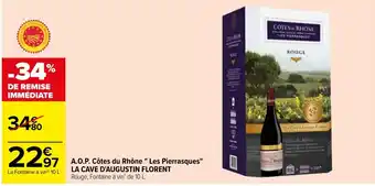 Carrefour A.o.p. côtes du rhône "les pierrasques" LA CAVE D'AUGUSTIN FLORENT offre