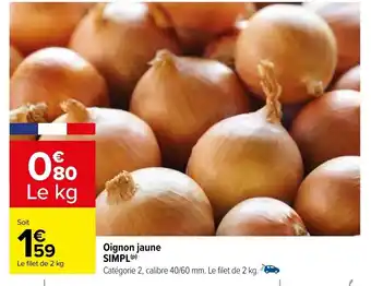 Carrefour Oignon jaune SIMPL offre