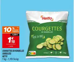 NETTO COURGETTES EN RONDELLES SURGELÉES