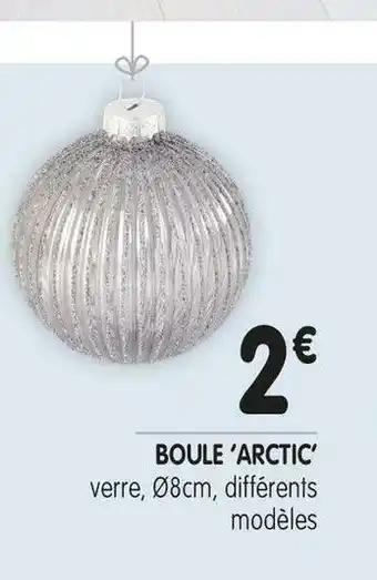 L'incroyable Boule ‘arctic’ offre