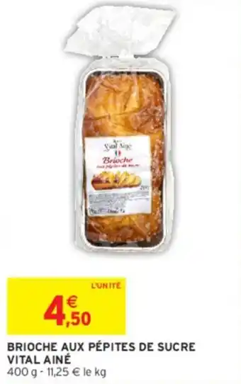 Intermarché Brioche aux pépites de sucre vital ainé offre