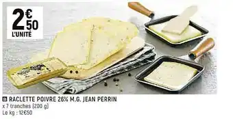 Spar Raclette Poivre 26% M.g. Jean Perrin offre