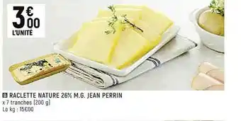 Spar Raclette Nature 26% M.g. Jean Perrin offre
