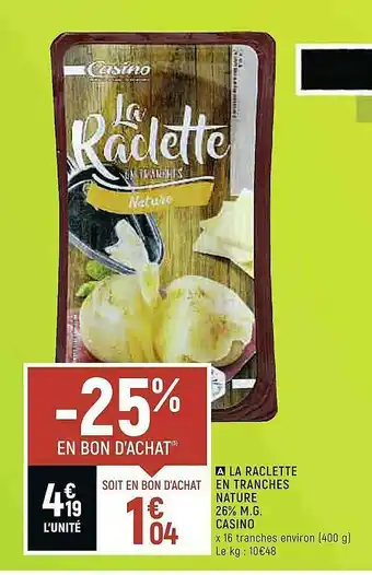 Spar La Raclette En Tranches Nature 26% M.g. Casino offre