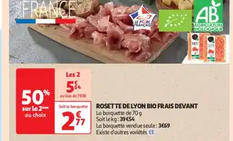 Auchan Rosette de lyon bio frais devant offre