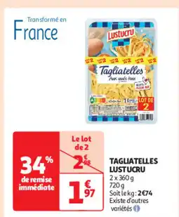 Auchan Tagliatelles LUSTUCRU offre