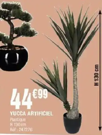 La Foir'Fouille Yucca artificiel offre