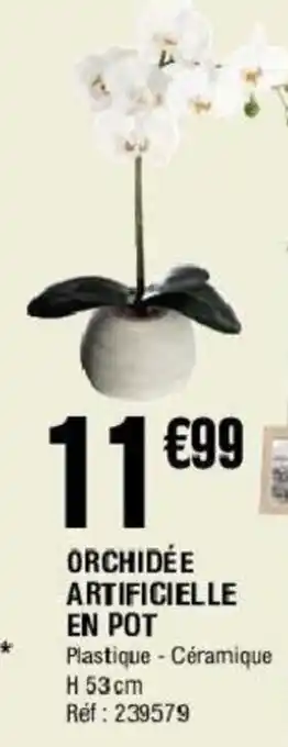 La Foir'Fouille Orchidée artificielle en pot offre