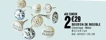 La Foir'Fouille Au choix bouton de meuble offre