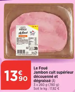 Bi1 Le Foué Jambon cuit supérieur découenné et dégraissé offre