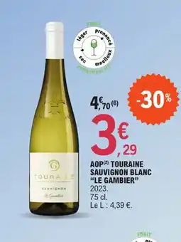 E.Leclerc Aop(2) touraine sauvignon blanc "Le Gambier" offre