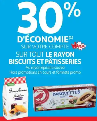 Auchan Bon plan sur tout le rayon biscuits et pâtisseries offre