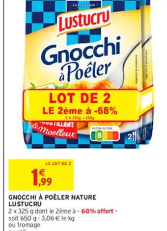 Intermarché Express LUSTUCRU Gnocchi à poêler nature offre