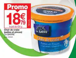 LA BARRE Chair de crabe pattes et pinces