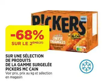 Bi1 Produits De La Gamme Surgelée Pickers Mc Cain offre