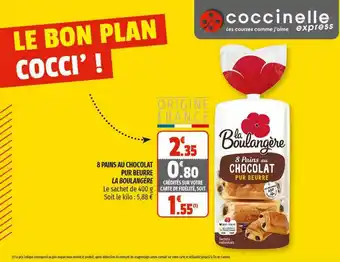 Coccinelle Express 8 Pains Au Chocolat Pur Beurre La Boulangère offre