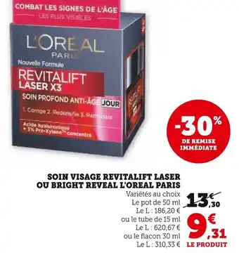 Super U L'ORÉAL PARIS SOIN VISAGE REVITALIFT LASER OU BRIGHT REVEAL offre