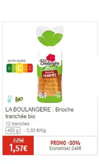 Chronodrive La Boulangère : Brioche Tranchée Bio offre
