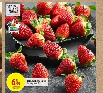 Intermarché Fraises Rondes offre