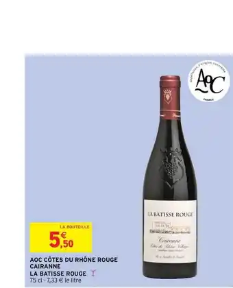 Intermarché Aoc Côtes Du Rhône Rouge Cairanne La Batisse Rouge offre