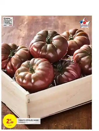 Intermarché Tomate Côtelée Noire offre