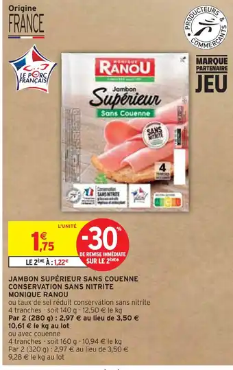 Intermarché MONIQUE RANOU JAMBON SUPÉRIEUR SANS COUENNE offre