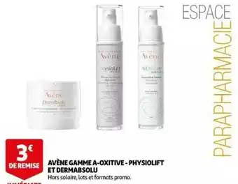 Auchan Avène Gamme A-oxitive - Physiolift Et Dermabsolu offre