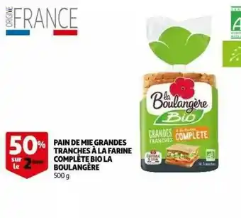 Auchan Pain De Mie Grandes Tranches à La Farine Complètes Bio La Boulangère offre