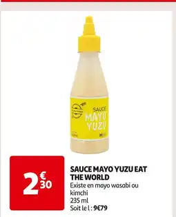 Auchan Supermarché EAT THE WORLD SAUCE MAYO YUZU offre