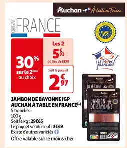 Auchan Supermarché AUCHAN JAMBON DE BAYONNE IGP À TABLE EN FRANCE offre