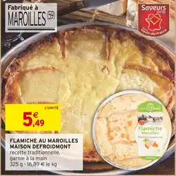 Intermarché Saveurs en Or/ MAISON DEFROIDMONT FLAMICHE AU MAROILLES offre
