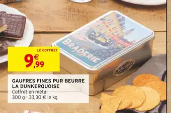 Intermarché LA DUNKERQUOISE GAUFRES FINES PUR BEURRE offre