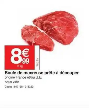 Promocash Boule De Macreuse Prête à Découper offre