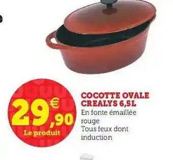 Super U Cocotte Ovale Crealys 6,5 L offre