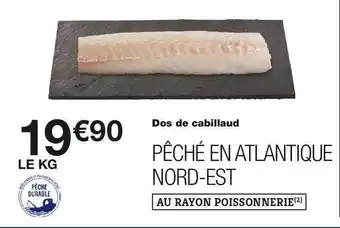 Monoprix Dos de cabillaud Peche en Atlantique Nord-est offre