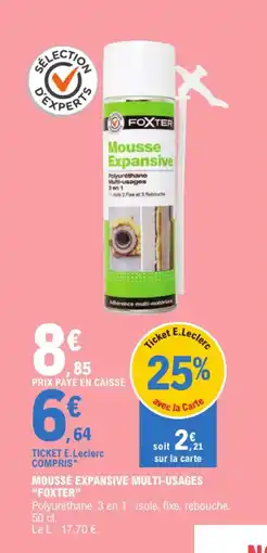 E.Leclerc "FOXTER" Mousse expansive multi-usages offre