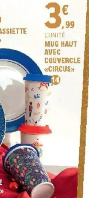 E.Leclerc Mug haut avec couvercle circus offre