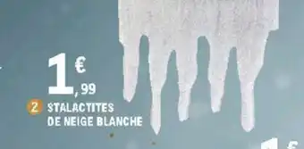 E.Leclerc Stalactites de neige blanche offre