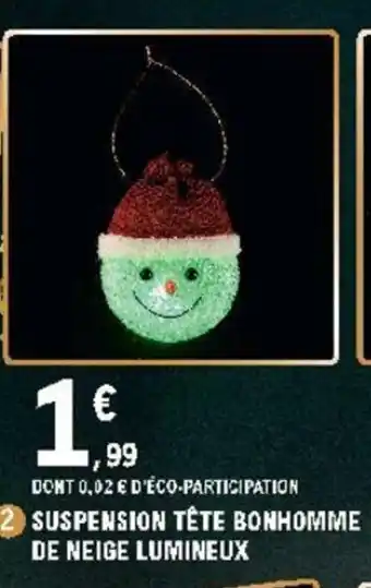 E.Leclerc Suspension Tête Bonhomme de Neige Lumineux offre