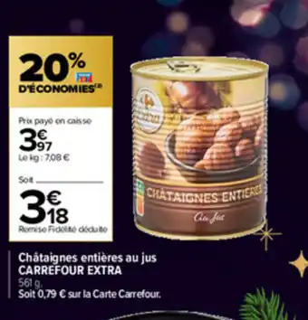 Chataignes Entières Au Jus Carrefour Extyra