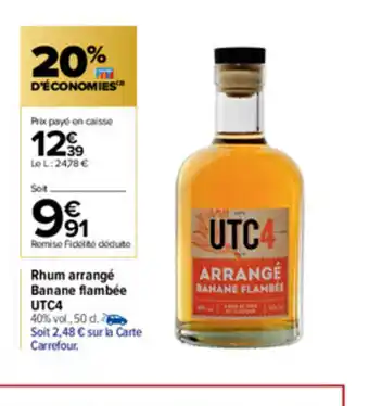 Carrefour Rhum Arrangè Banane Flambèe UTC4 offre