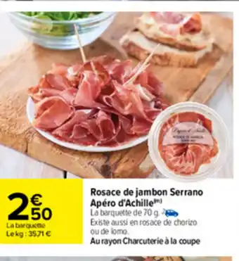Carrefour Rosace De Jambon Serrano Apèro D'Achille offre