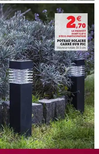 Hyper U Poteau Solaire Carré Sur Pic offre