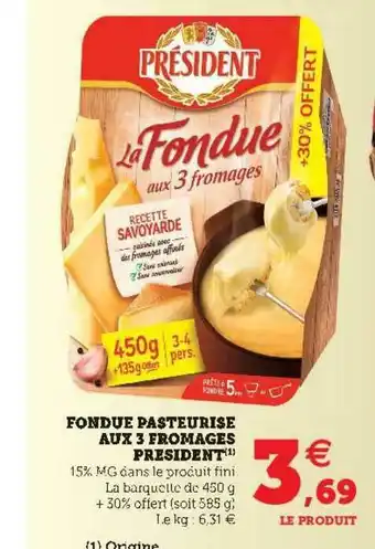 U Express Fondue Pasteurisé Aux 3 Fromages Président offre