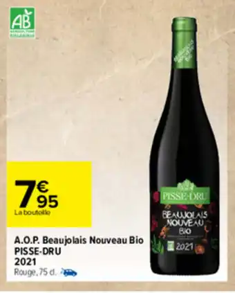 Carrefour A.O.P. Beaujolais nouveau bio PISSE-DRU 2021 offre