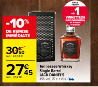 Carrefour Tennessee whiskey single barrel JACK DANIEL'S offre