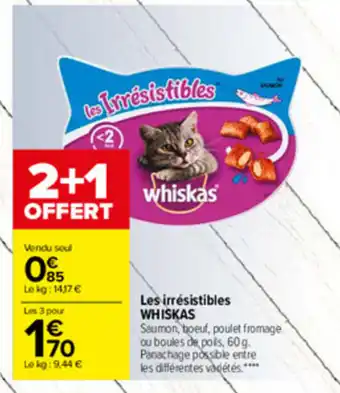 Carrefour Les irrésistibles WHISKAS offre